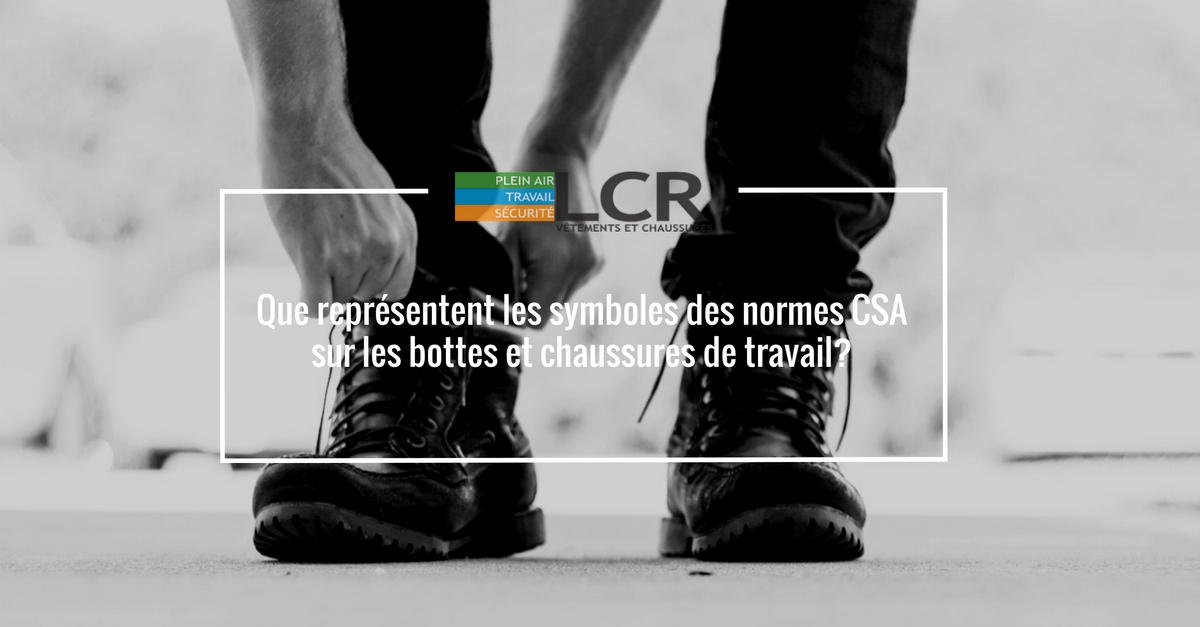 Que représentent les symboles des normes CSA sur les bottes et chaussures de travail?